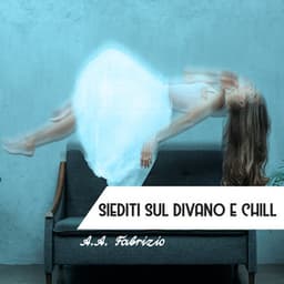 Siediti sul divano e chill - A.A. Fabrizio