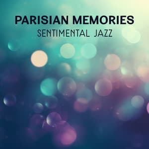 Parisian Memories - Sentimental Jazz, Smooth Music from Paris Café, Relaxing Piano & Accordion Instrumental, Unforgettable Jazz Night - Paris Midnight Society