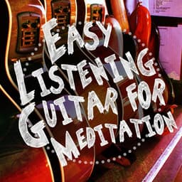 Easy Listening Guitar for Meditation - Easy Listening Guitar