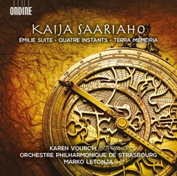 Saariaho: Émilie Suite, Quatre instants & Terra memoria - Kaija Saariaho