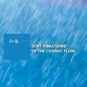 Soft Vibrations of the Cosmic Flow - Zen Hz