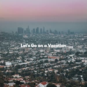 Let's Go on a Vacation - Easy Jazz Music