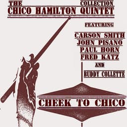 The Chico Hamilton Quintet Collection - Cheek to Chico - Chico Hamilton Quintet