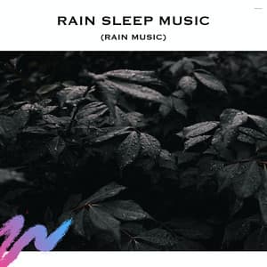 Rain Sleep Music - Relaxing Radiance