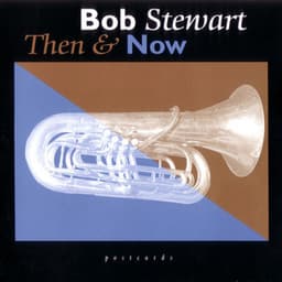 Then & Now - Bob Stewart