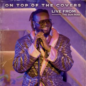 On Top of The Covers - T-Pain
