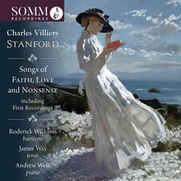 Stanford: Songs of Faith, Love and Nonsense - Charles Villiers Stanford