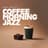 Morning Coffee Jazz
