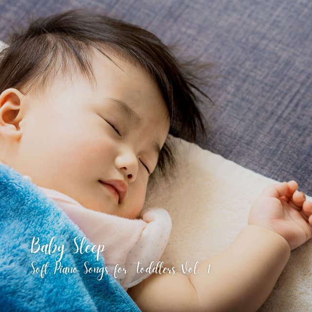 Baby Sleep: Soft Piano Songs for Toddlers Vol. 1 - Baby Sleeping Music