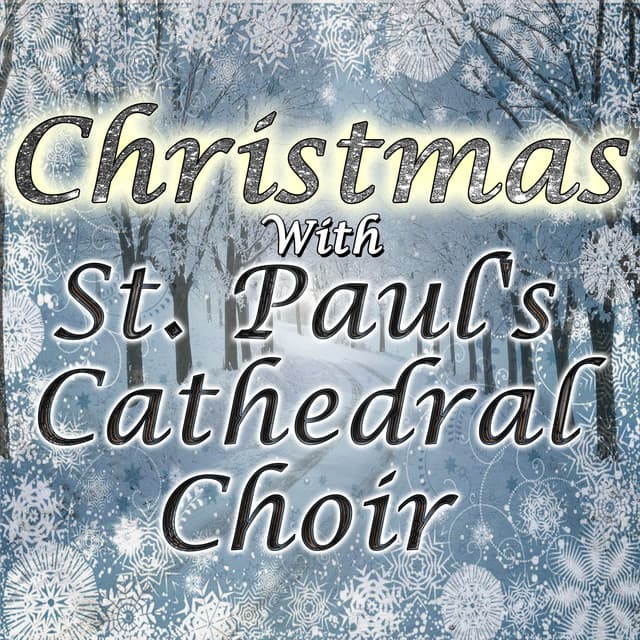 Christmas With St. Paul's Cathedral Choir - St. Paul's Cathedral Choir