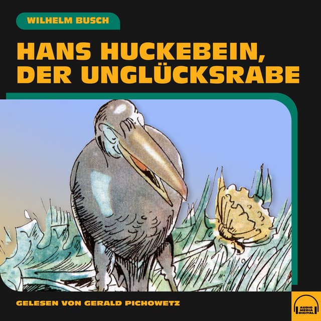 Hans Huckebein, der Unglücksrabe - Gerald Pichowetz