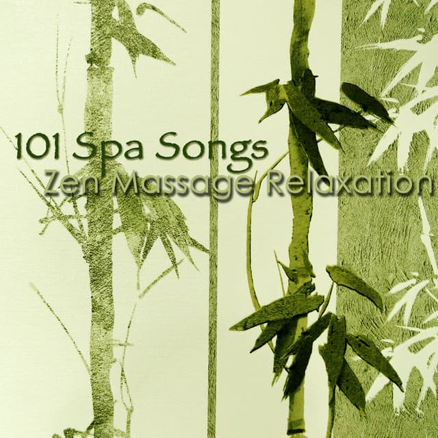 101 Spa Songs Zen Massage Relaxation: Chillax Amazing New Age Music - Pure Massage Music