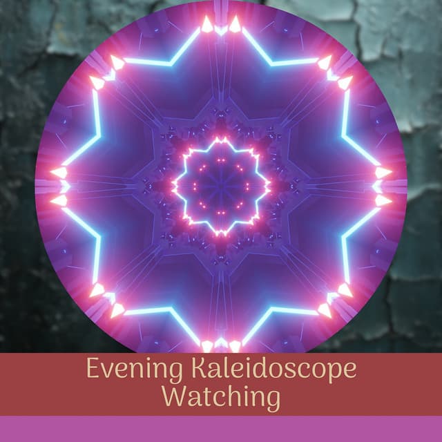 Evening Kaleidoscope Watching - Night Ambience Lovers
