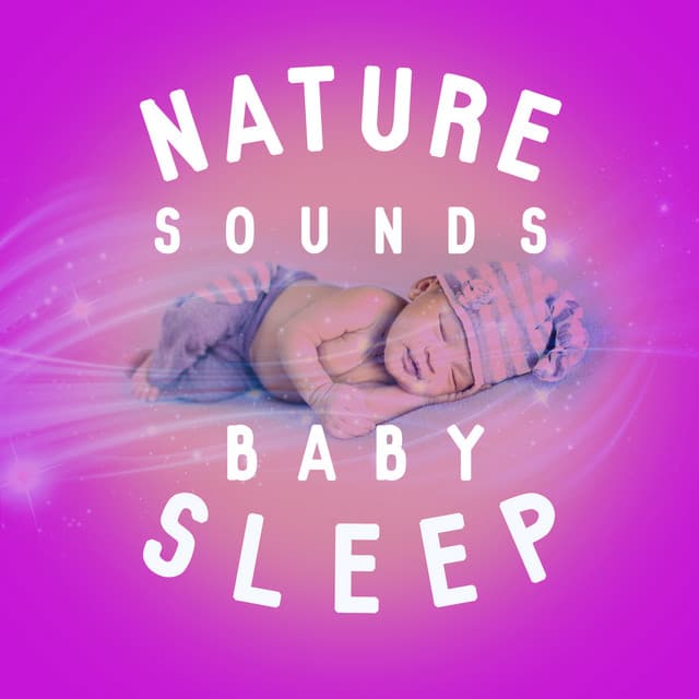 Nature Sounds: Baby Sleep - Nature Sounds - Sons de la nature