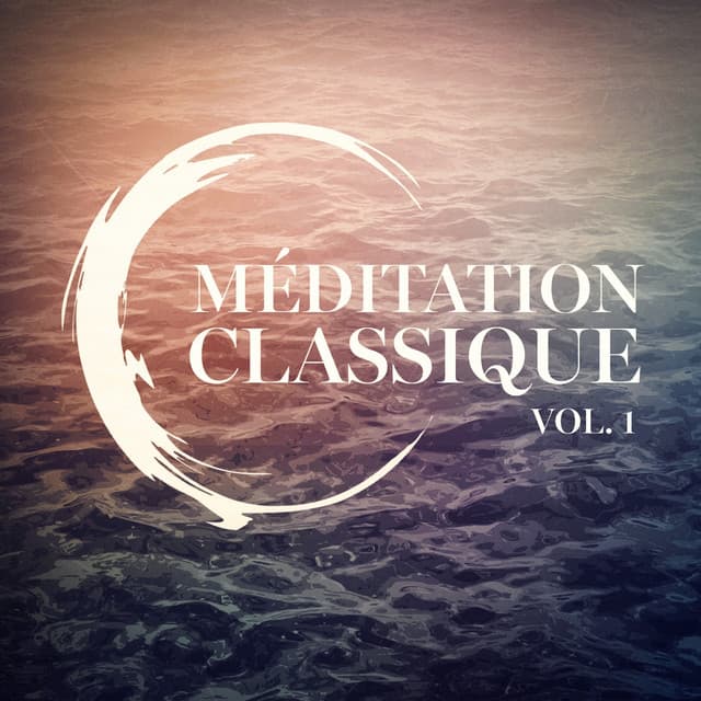 Méditation classique, Vol. 1 - Collection Grands Classiques