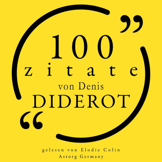 100 Zitate von Denis Diderot - Denis Diderot