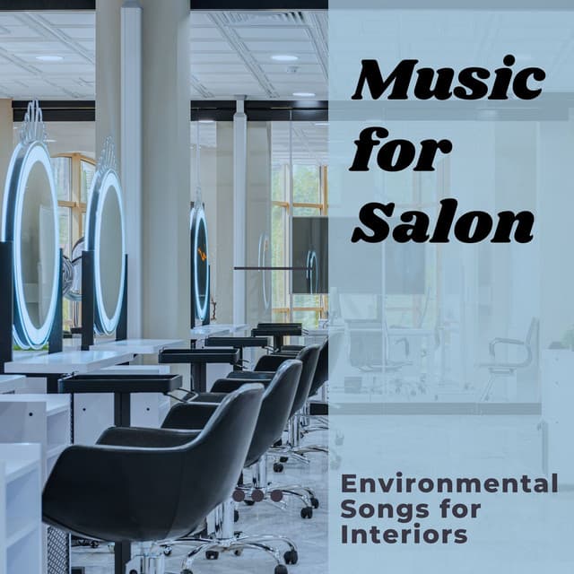 Music for Salon: Environmental Songs for Interiors - Ambient Arena