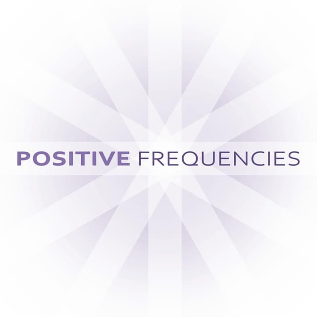 Positive Frequencies - Relaxing Peace