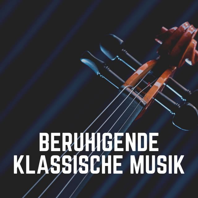Beruhigende Klassische Musik - Klassische Musik