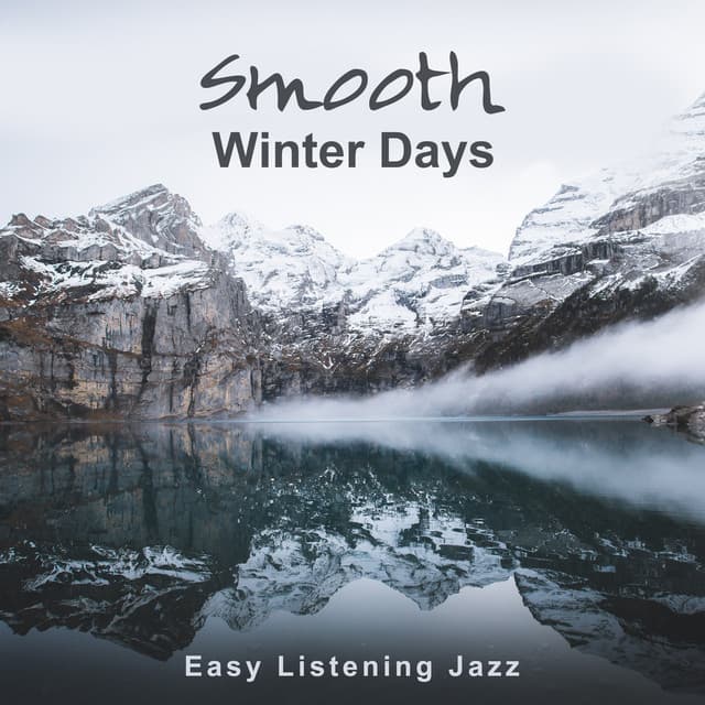 Smooth Winter Days: Easy Listening Jazz, Finest Instrumental Ambient Sounds, Mellow Music Café, Lounge Relaxation - Lounge Winter Collection