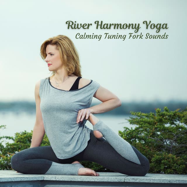 River Harmony Yoga: Calming Tuning Fork Sounds - Ultimate Waterflow