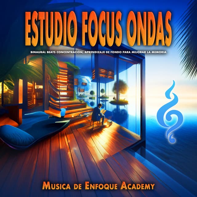 Estudio Focus Ondas: Binaural Beats Concentración, Aprendizaje de Fondo para Mejorar la Memoria - Musica de Enfoque Academy