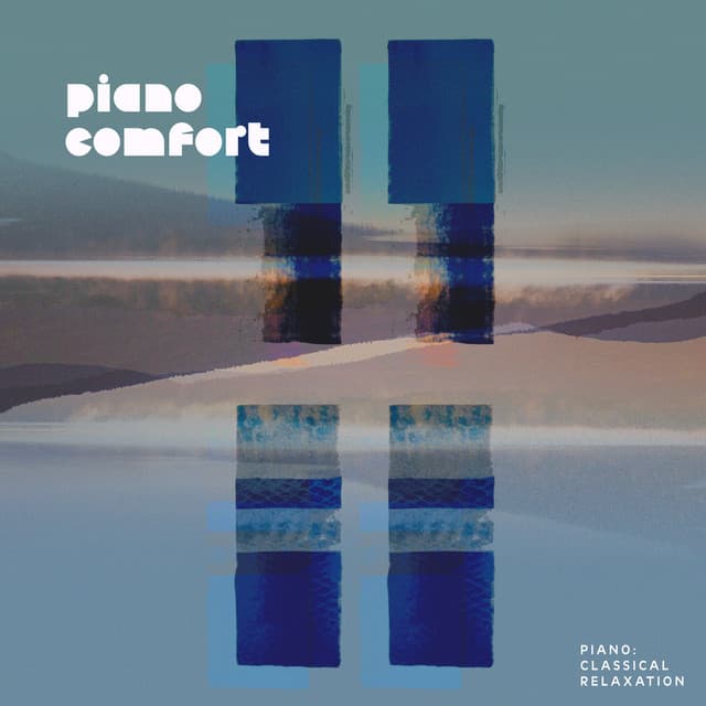 Piano Comfort - Piano: Classical Relaxation