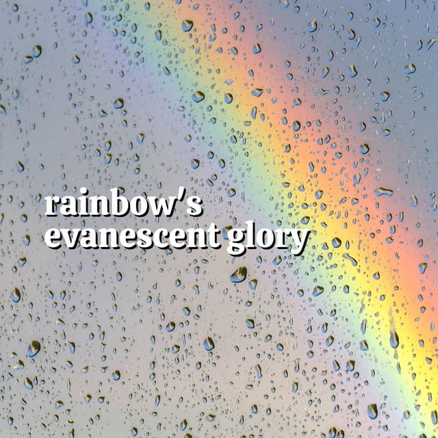 Rainbow's Evanescent Glory - Heavy Rain Sounds