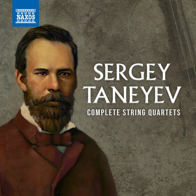 Taneyev: Complete String Quartets - Sergei Taneyev