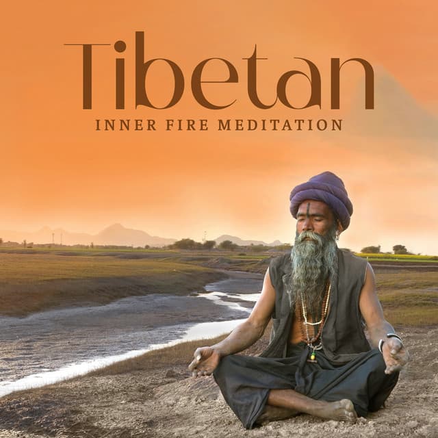 Tibetan Inner Fire Meditation - Spiritual Music Collection