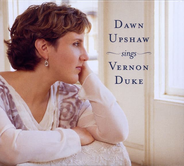Dawn Upshaw Sings Vernon Duke - Vernon Duke