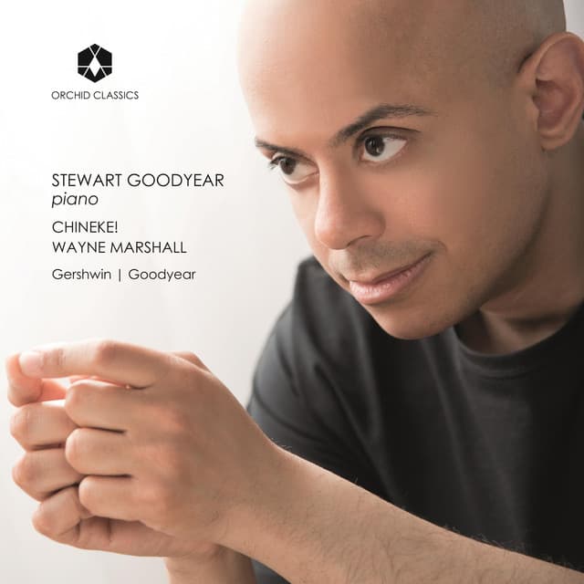 Stewart Goodyear: Callaloo & Piano Sonata - Gershwin: Rhapsody in Blue - Stewart Goodyear
