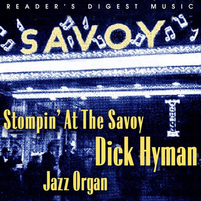 Stompin' at the Savoy: Dick Hyman Jazz Organ - Dick Hyman