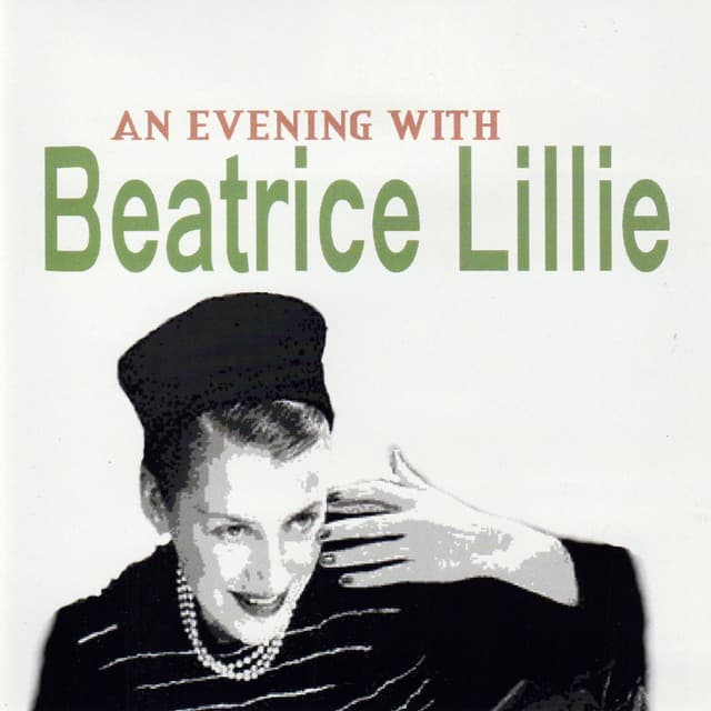 An Evening with Beatrice Lillie - Beatrice Lillie