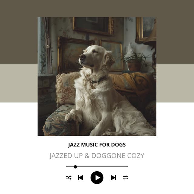 Jazzed Up & Doggone Cozy - Jazz Music for Dogs