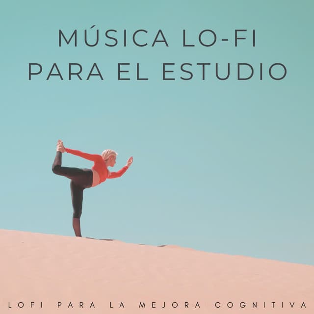Música Lofi Para El Estudio: Lofi Para La Mejora Cognitiva - Estudio lofi