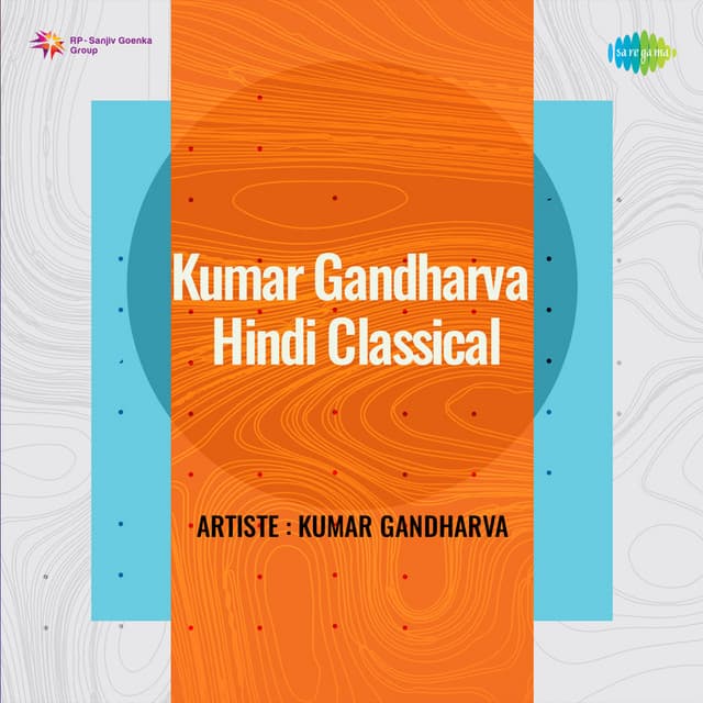 Kumar Gandharva - Hindi Classical - Kumar Gandharva
