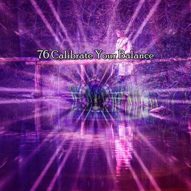 76 Calibrate Your Balance - Classical Study Music