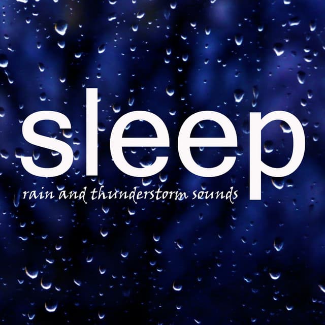 Sleep: Rain and Thunderstorm Sounds - Thunderstorm Global Project