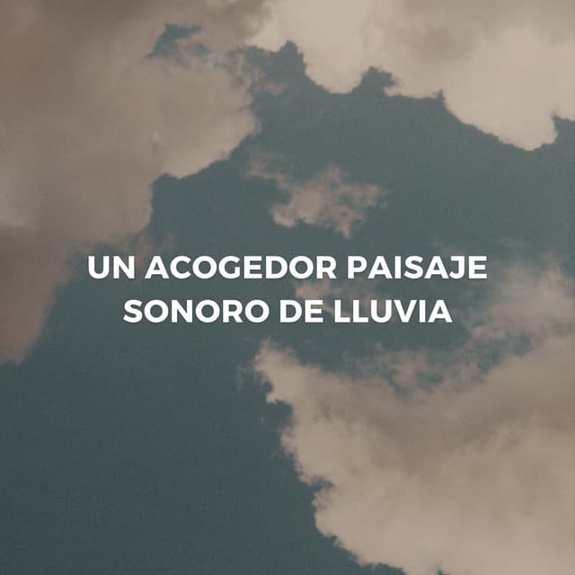 Un Acogedor Paisaje Sonoro De Lluvia - Lluvia Calmante