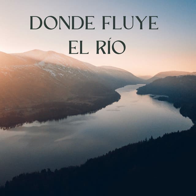Donde Fluye El Río - Paisajes sonoros de roca de agua