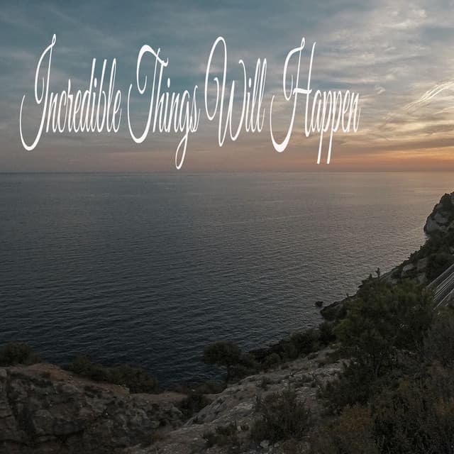 Incredible Things Will Happen - Sleeping Music