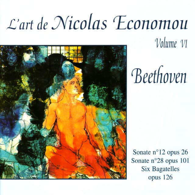 Beethoven : Sonate No. 12, Sonate No. 28, Six Bagatelles - L'Art de Nicolas Economou, volume 6 - Ludwig van Beethoven