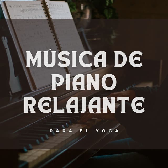Música De Piano Relajante Para El Yoga - Academia de Música Relajante de Piano Jazz