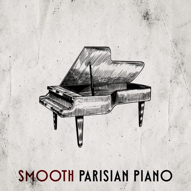 Smooth Parisian Piano: Relaxing Background Jazz After Work - Parisian Piano Music Zone