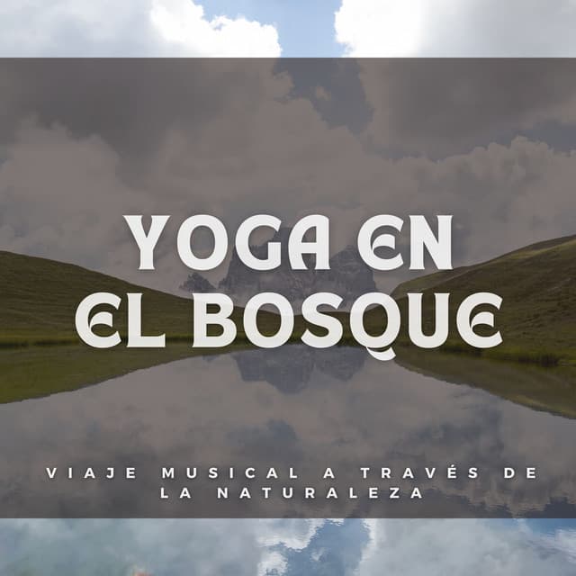 Yoga En El Bosque: Viaje Musical A Través De La Naturaleza - Sonidos relajantes de la selva tropical