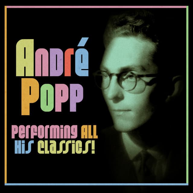 Performing All His Classics! - André Popp
