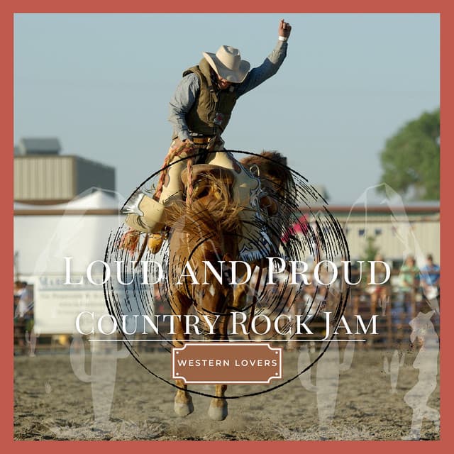 Loud and Proud Country Rock Jam - Western Lovers