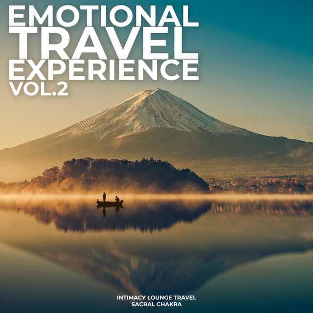 Emotional Travel Experience Vol. 2 - Intimacy Lounge Travel