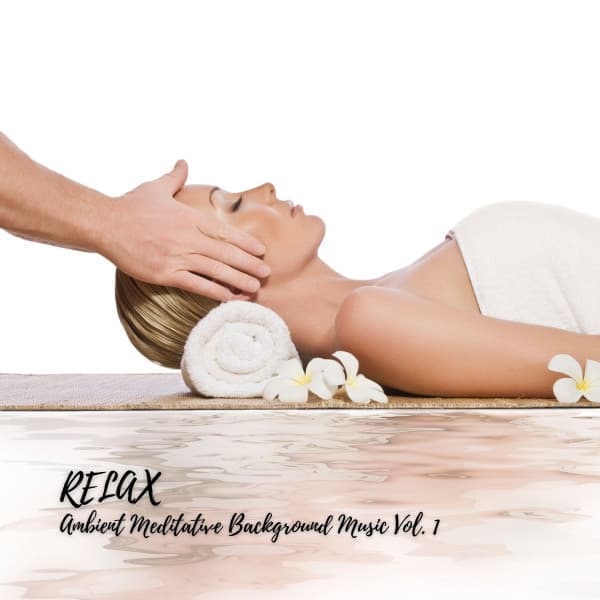 RELAX: Ambient Meditative Background Music Vol. 1 - Relaxing Music Ox